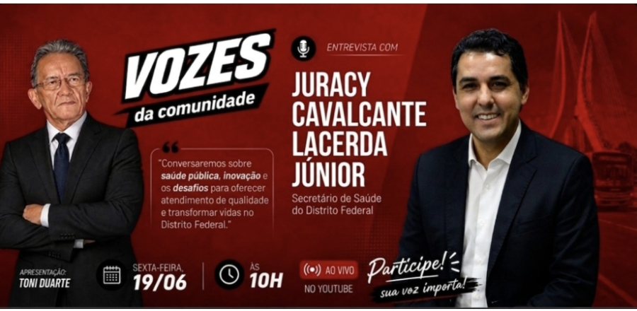 Vozes da Comunidade abre espaço para debate sobre os desafios da saúde pública no DF com Juracy Cavalcante